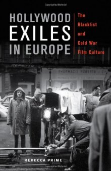 Hollywood Exiles in Europe: The Blacklist and Cold War Film Culture