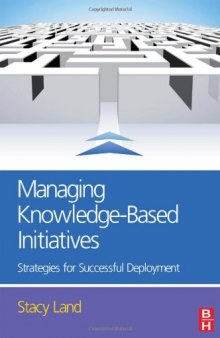 Managing Knowledge-Based Initiatives: Strategies for successful deployment