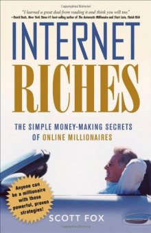 Internet Riches: The Simple Money-making Secrets of Online Millionaires 