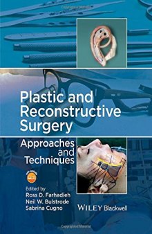 Plastic and reconstructive surgery : approaches and techniques