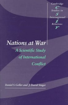Nations at War: A Scientific Study of International Conflict (Cambridge Studies in International Relations, No. 58)