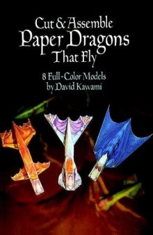 Cut & Assemble Paper Dragons That Fly (Models & Toys)