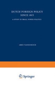 Dutch Foreign Policy Since 1815: A Study in Small Power Politics