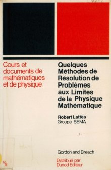 Quelques méthodes de résolution de problèmes aux limites de la physique mathématique.