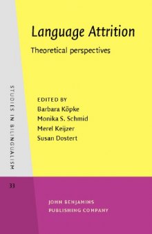 Language Attrition: Theoretical perspectives (Studies in Bilingualism)