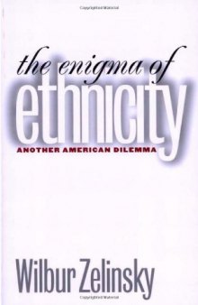 The Enigma of Ethnicity: Another American Dilemma