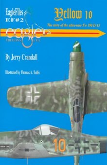 Yellow 10 - The Story of the Ultra-Rare Fw 190 D-13