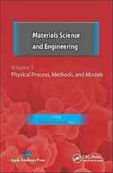 Materials Science and Engineering. Volume I: Physical Process, Methods, and Models