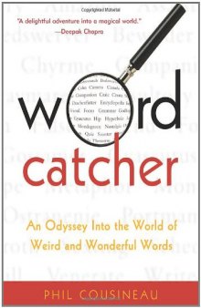Wordcatcher: An Odyssey Into the World of Weird and Wonderful Words  