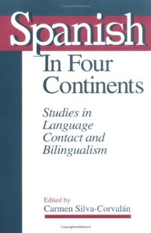 Spanish in Four Continents: Studies in Language Contact and Bilingualism