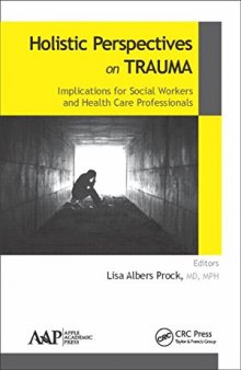 Holistic Perspectives on Trauma: Implications for Social Workers and Health Care Professionals