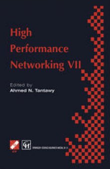 High Performance Networking VII: IFIP TC6 Seventh International Conference on High Performance Networks (HPN ‘97), 28th April – 2nd May 1997, White Plains, New York, USA