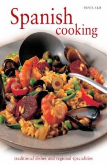 Spanish Cooking: Traditional Dishes and Regional Specialities