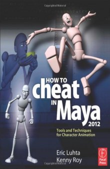 How to Cheat in Maya 2012: Tools and Techniques for Character Animation  