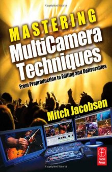 Mastering MultiCamera Techniques: From Preproduction to Editing and Deliverables
