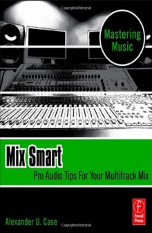 Mix Smart: Pro Audio Tips For Your Multitrack Mix 