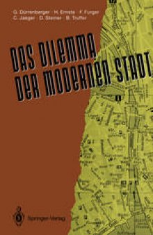 Das Dilemma der modernen Stadt: Theoretische Überlegungen zur Stadtentwicklung — dargestellt am Beispiel Zürichs