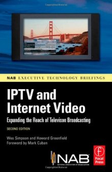 IPTV and Internet video: expanding the reach of television broadcasting