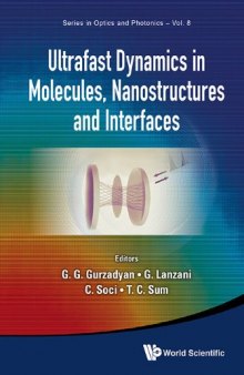 Ultrafast Dynamics in Molecules, Nanostructures and Interfaces: Selected Lectures Presented at Symposium on Ultrafast Dynamics of the 7th ... on ... Technologies