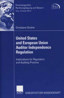 United States and European Union Auditor Independence Regulation: Implications for Regulators and Auditing Practice