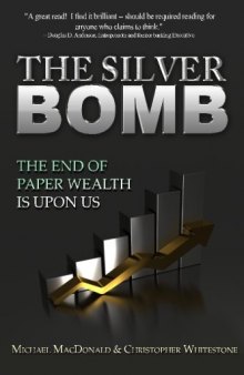 The Silver Bomb: The End Of Paper Wealth Is Upon Us