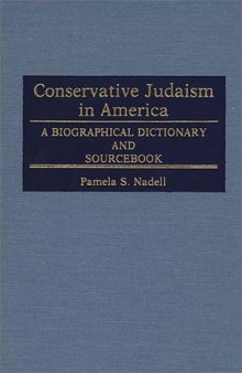 Conservative Judaism in America: A Biographical Dictionary and Sourcebook (Jewish Denominations in America)