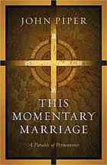 This momentary marriage : a parable of permanence