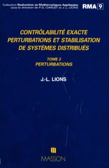 Contrôlabilité exacte, perturbations et stabilisation de systèmes distribués. Tome 2, Perturbations.