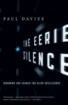 The Eerie Silence: Renewing Our Search for Alien Intelligence