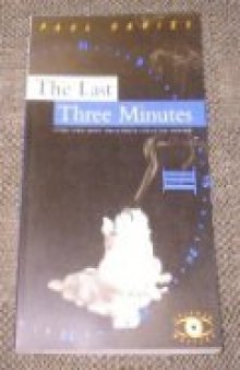 The Last Three Minutes: Conjectures About the Ultimate Fate of the Universe 