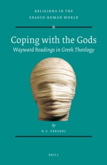 Coping with the Gods: Wayward Readings in Greek Theology  