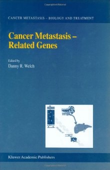 Cancer Metastasis -- Related Genes (CANCER METASTASIS -- BIOLOGY AND TREATMENT Volume 3) (Cancer Metastasis - Biology and Treatment)