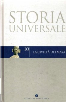 Storia universale. La civiltà dei Maya