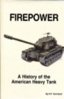 Firepower: A History of the American Heavy Tank