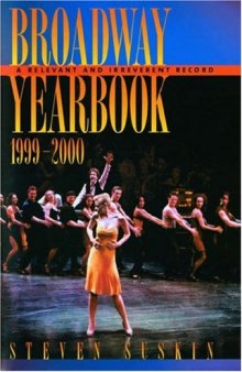 Broadway Yearbook, 1999-2000: A Relevant and Irreverent Record (Broadway Yearbook)