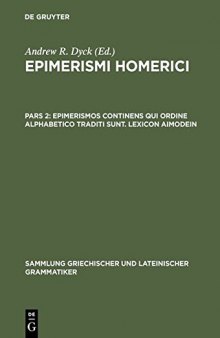 Epimerismi Homerici, Pars 2: Epimerismos continens qui ordine alphabetico traditi sunt. Lexicon Aimodein.
