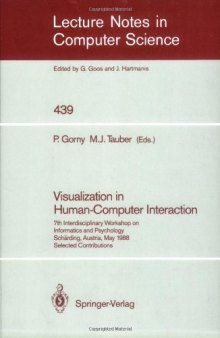 Visualization in Human-Computer Interaction: 7th Interdisciplinary Workshop on Informatics and Psychology Schärding, Austria, May 24–27, 1988 Selected Contributions