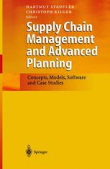 Supply Chain Management and Advanced Planning: Concepts, Models, Software and Case Studies