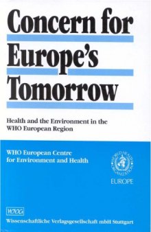 Concern for Europe's Tomorrow - Health and Environment in the WHO European Region. WHO European Centre for Environment and Health