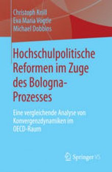 Hochschulpolitische Reformen im Zuge des Bologna-Prozesses: Eine vergleichende Analyse von Konvergenzdynamiken im OECD-Raum