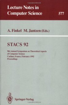 STACS 92: 9th Annual Symposium on Theoretical Aspects of Computer Science Cachan, France, February 13–15, 1992 Proceedings