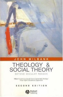 Theology and Social Theory: Beyond Secular Reason (Political Profiles)