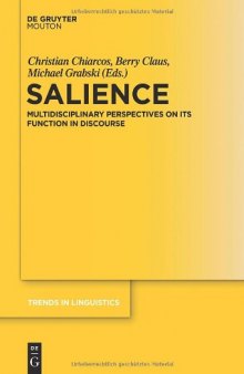 Salience: Multidisciplinary Perspectives on its Function in Discourse (Trends in Linguistics. Studies and Monographs)  