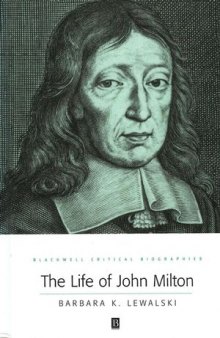 The Life of John Milton: A Critical Biography, Revised Edition