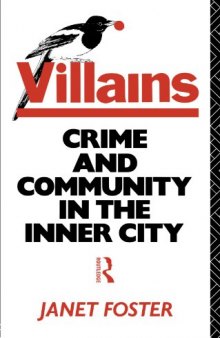 Villains: Crime and Community in the Inner City