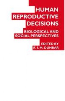 Human Reproductive Decisions: Biological and Social Perspectives