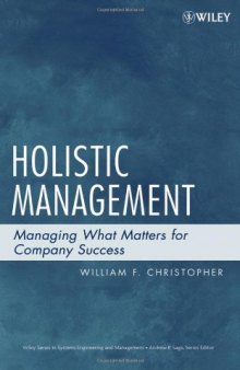Holistic Management: Managing What Matters for Company Success (Wiley Series in Systems Engineering and Management)