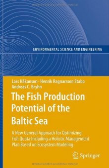 The Fish Production Potential of the Baltic Sea: A New General Approach for Optimizing Fish Quota Including a Holistic Management Plan Based on Ecosystem Modelling