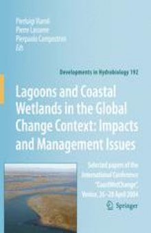 Lagoons and Coastal Wetlands in the Global Change Context: Impacts and Management Issues: Selected papers of the International Conference “CoastWetChange”, Venice, 26–28 April 2004