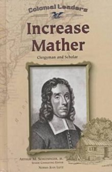 Increase Mather: Clergyman and Scholar (Colonial Leaders)